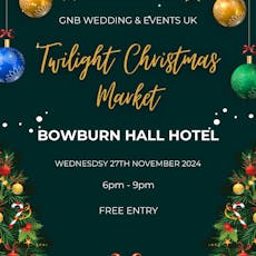Twilight Christmas Market Bowburn Hall Hotel at Bowburn Hall Hotel