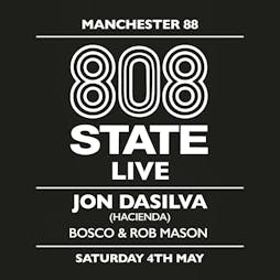 808 STATE (Live)  Jon Dasilva (Hacienda) at Manchester 88 Tickets | Barras Art And Design (BAaD) Glasgow  | Sat 4th May 2024 Lineup
