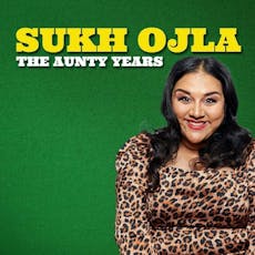 Sukh Ojla : The Aunty Years  Bradford at The Studio Bradford