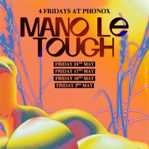 Mano Le Tough: 4 Fridays at Phonox