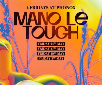 Mano Le Tough: 4 Fridays at Phonox