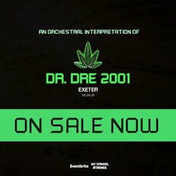 An Orchestral Rendition of Dr. Dre: 2001 - Exeter Tickets | Exeter Phoenix  Exeter  | Fri 26th April 2019 Lineup