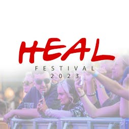 Heal Festival 2023 Tickets | West Mid Showground, Shrewsbury,  | Fri 30th June 2023 Lineup