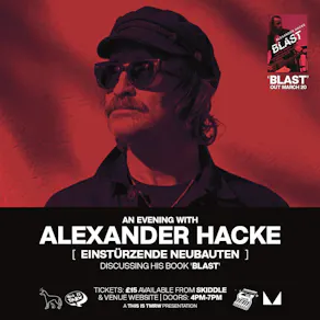 Alexander Hacke (Einstürzende Neubauten) - In Conversation