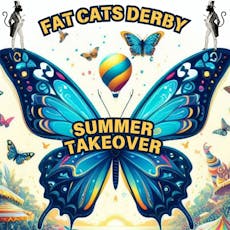 Summer Takeover @ Fat Cats Derby at Fat Cats Friar Gate Derby