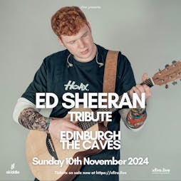 Ed Sheeran Tribute - Edinburgh Tickets | The Caves Edinburgh  | Sun 10th November 2024 Lineup