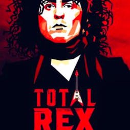 Total Rex - T-Rex Tribute at O'Rileys Tickets | ORILEYS LIVE MUSIC VENUE Hull  | Sat 11th March 2023 Lineup