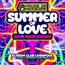 House of Hardcore / 20th Anniversary / Summer Of Love at Elysium Liverpool