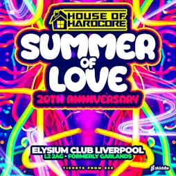 House of Hardcore / 20th Anniversary / Summer Of Love Tickets | Elysium Liverpool Liverpool  | Sat 3rd August 2024 Lineup