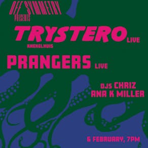 Off Symmetry presents: Trystero (Knekelhuis), Prangers