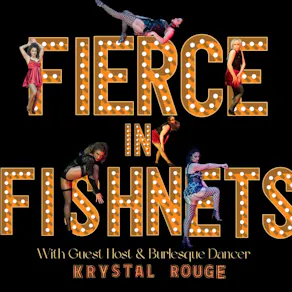FIERCE in FISHNETS: A Caistor Cabaret