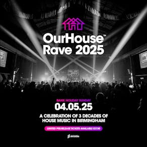 OUR HOUSE RAVE 2025 Birmingham