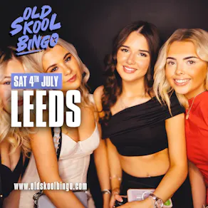 Old Skool Bingo Sat 4th July Leeds