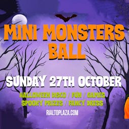 Mini Monsters Ball Tickets | Rialto Plaza Coventry  | Sun 27th October 2024 Lineup