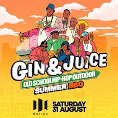 Gin & Juice - Old School Hip-Hop Outdoor Summer BBQ at Motion