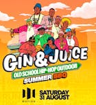 Gin & Juice - Old School Hip-Hop Outdoor Summer BBQ