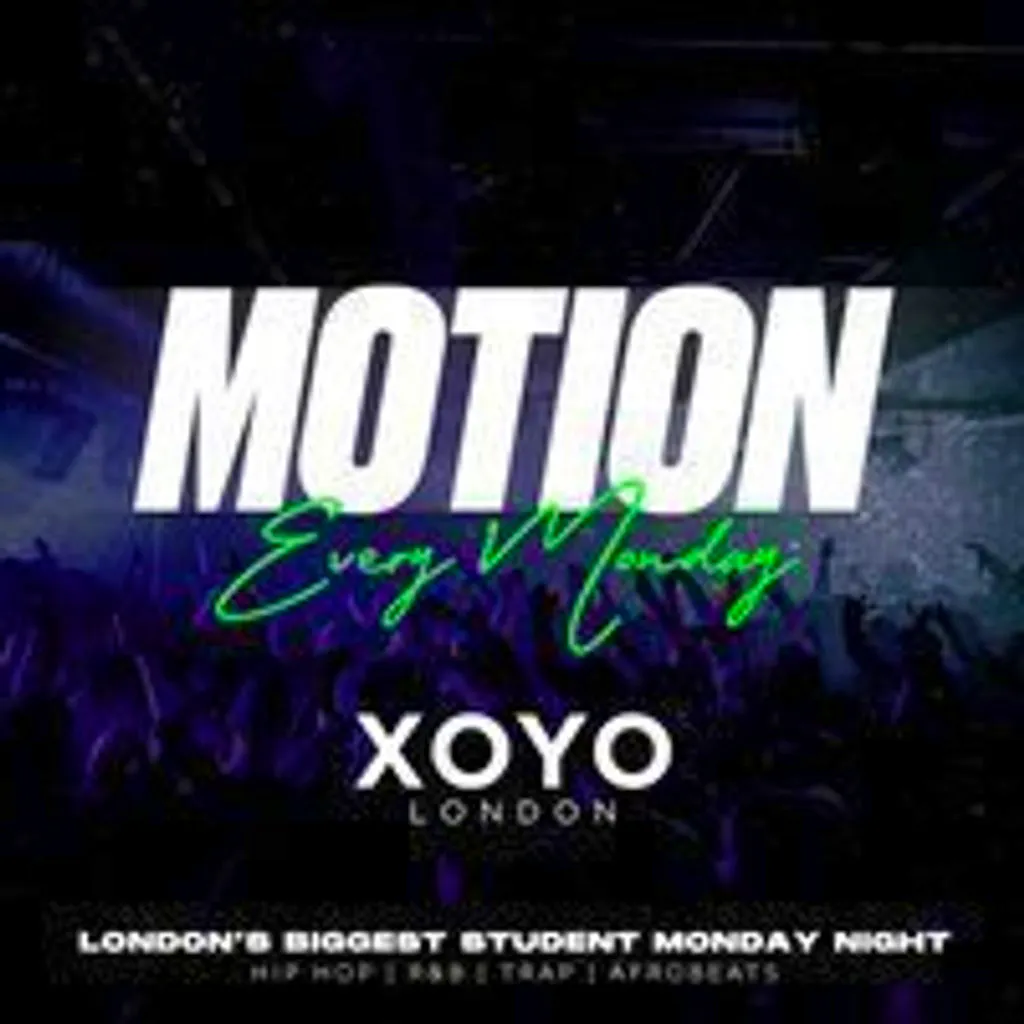 MOTION Every Monday @ XOYO at XOYO