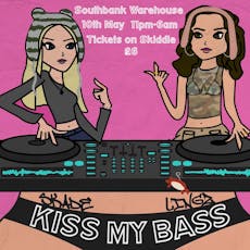 KISS MY BASS - hosted by SKADE & LINGZ at Southbank Warehouse