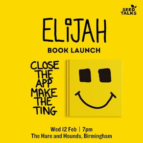 Elijah Presents: Close The App, Make The Ting