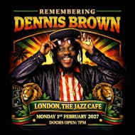 Remembering DENNIS BROWN at The Jazz Cafe