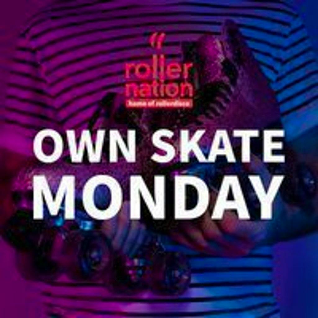 Own Skate Mondays at Rollernation 