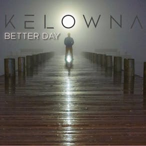 Kelowna - EP Launch (Better Day)