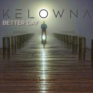 Kelowna - EP Launch (Better Day)