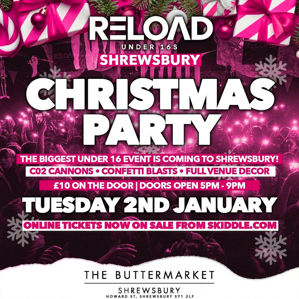 Reload Under 16s Shrewsbury Christmas Party The Buttermarket