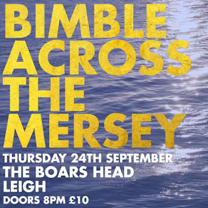 Bimble Across The Mersey @ The Boars Head Leigh