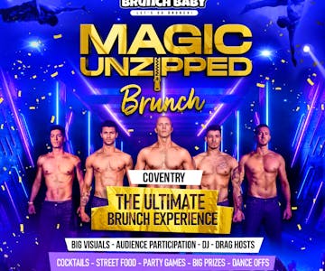 Magic Unzipped  Brunch - Coventry