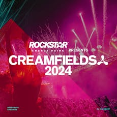 Rockstar Energy presents Creamfields 2024 at Daresbury