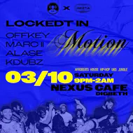 Lockedt × Inertia presents: LOCKEDT IN MOTION at Nexus Cafe
