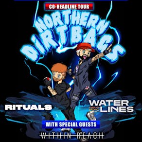 Waterlines + Rituals 'Northern Dirtbags Tour'