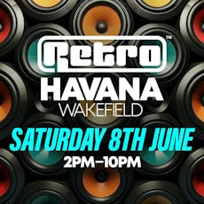 RETRO @ HAVANA Wakefield at Havana Club Wakefield