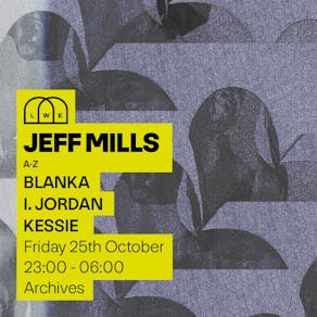 Jeff Mills, I. JORDAN, Blanka, Kessie