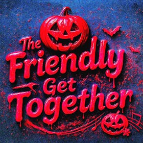 The Friendly Get Together: Presents - Freaky Ball