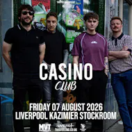 Casino Club - Liverpool at Kazimier Stockroom
