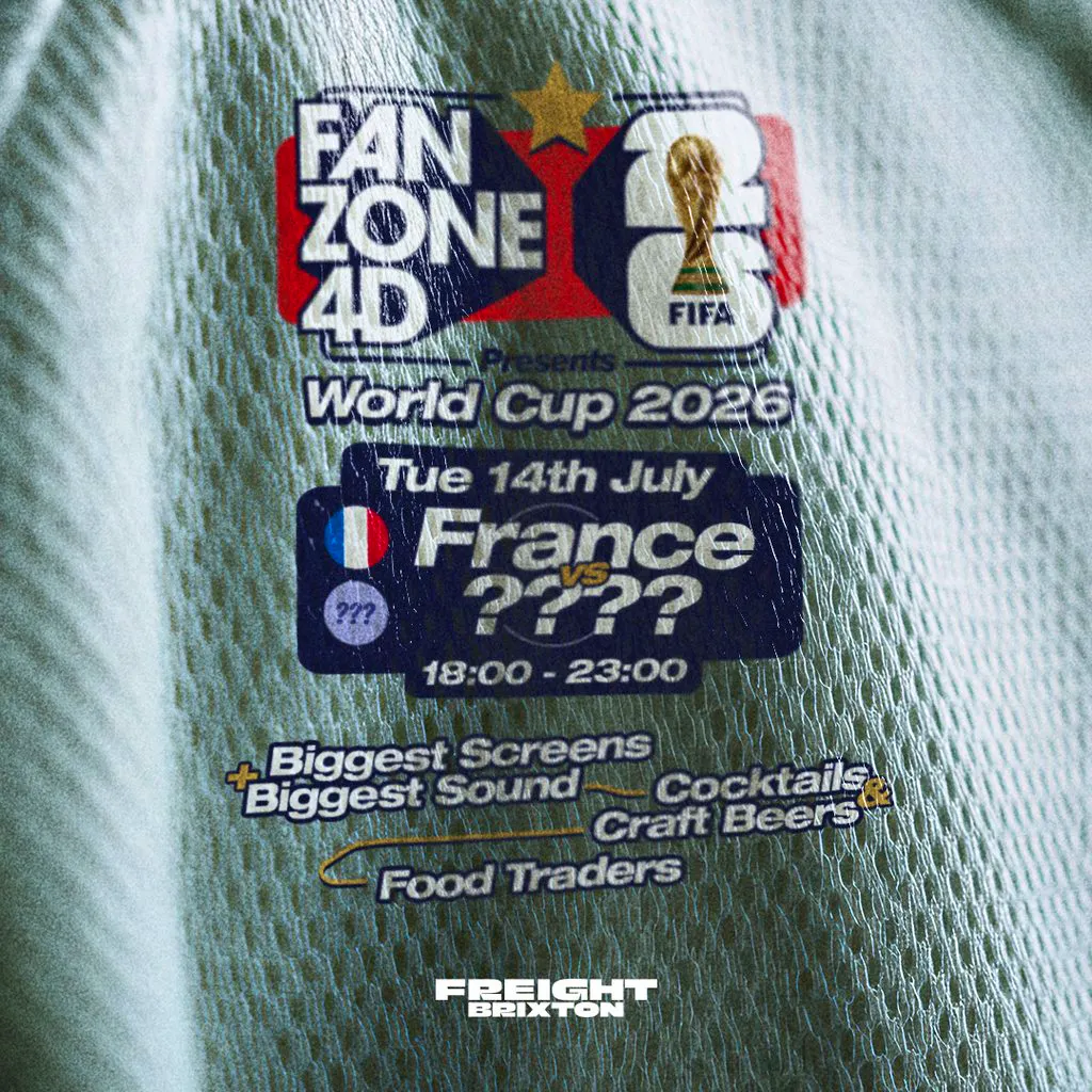 Fanzone 4D X Freight Brixton WC Semi Final: France V ??? at Freight Brixton