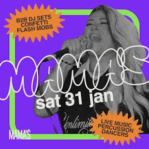Mama's Saturday - The Big One // Sat 31st Jan