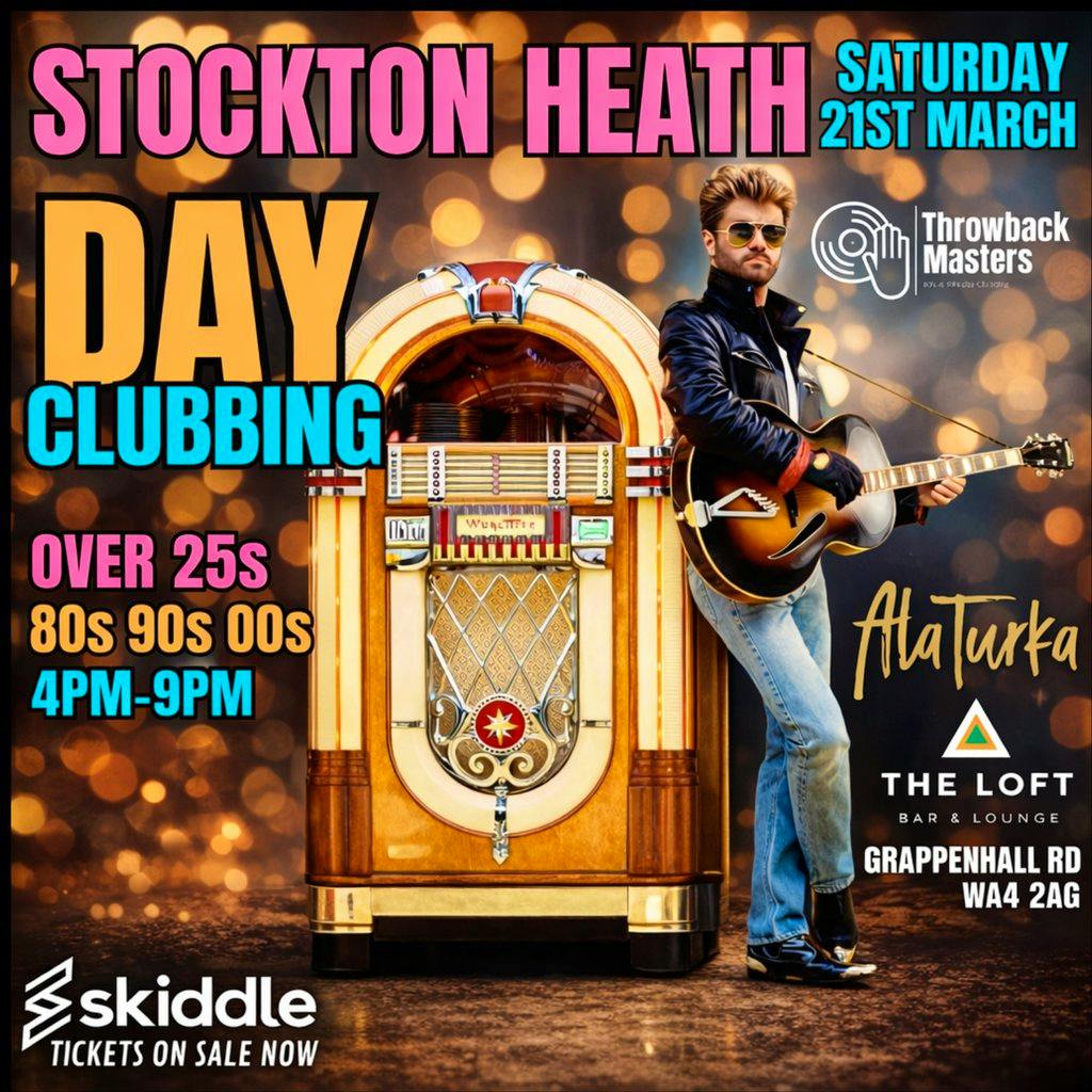 Throwback Masters Stockton Heath Over 25s Day Clubbing Event at A La Turka
