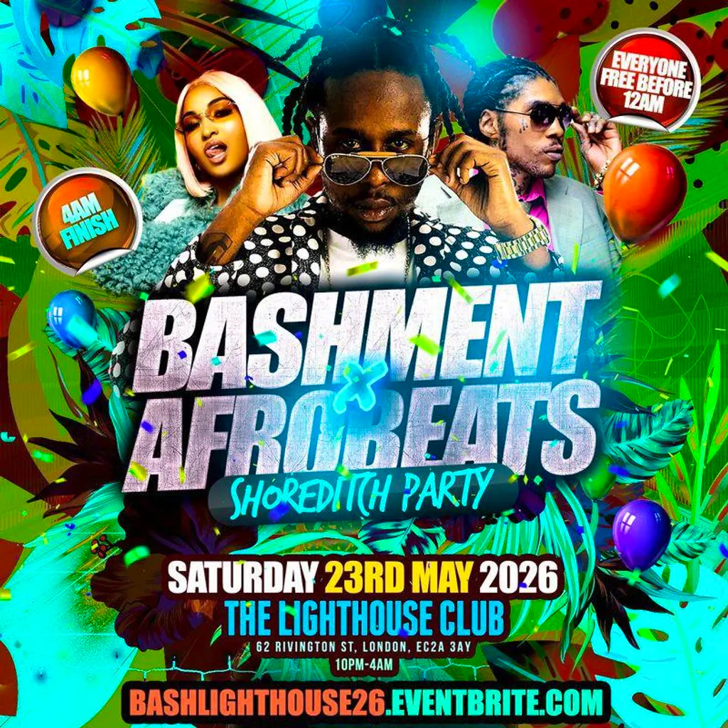 Bashment X Afrobeats - Shoreditch Party - Everyone Free Before 1 at The Lighthouse Bar And Club
