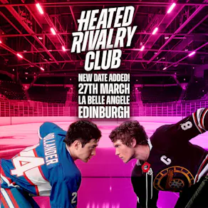 Heated Rivalry Club Night 2 (Edinburgh)
