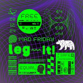 LEG~IT! Mad Friday