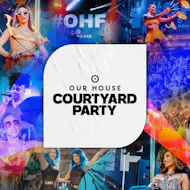 Our House Daytime Courtyard Party at The Arches