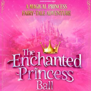 The Enchanted Princess Ball