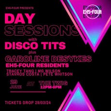 EH5-Four presents Day Sessions at The Twig