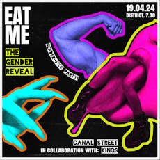 EAT ME x Canal Street Kings - The Gender Reveal at District 