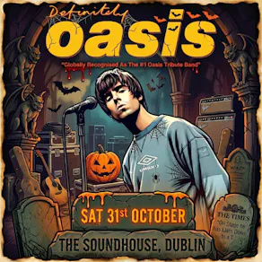 Definitely Oasis - Dublin Haloween
