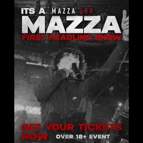 ITS A MAZZA!!! MAZZA L20s First Headline Show