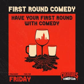 First Round Comedy || 7 O'Clock Club